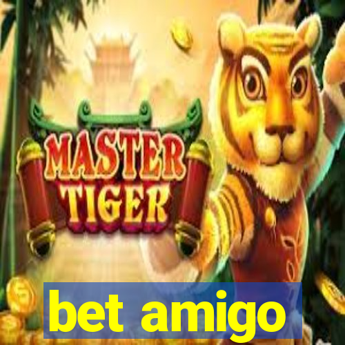 bet amigo